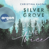 Silver Grove. Break Me Twice