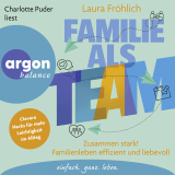 Hörbuchcover von Familie als Team: Zusammen stark! Familienleben effizient und liebevoll von Laura Fröhlich