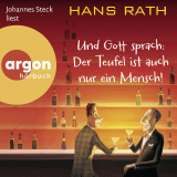 Hörbuchcover von Und Gott sprach: Der Teufel ist auch nur ein Mensch! von Hans Rath