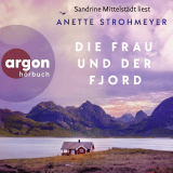 Hörbuchcover von Die Frau und der Fjord von Anette Strohmeyer