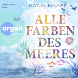 Hörbuchcover von Alle Farben des Meeres von Katja Haase