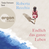 Hörbuchcover von Endlich das ganze Leben von Christiane Burkhardt