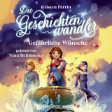 Hörbuchcover von Die Geschichtenwandler − Gefährliche Wünsche von Fabienne Pfeiffer