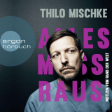 Hörbuchcover von Alles muss raus: Notizen vom Rand der Welt von Thilo Mischke