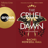 Hörbuchcover von The Cruel Dawn – Schicksalsberührt (Band 2) von Felicity Grist