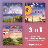 Hörbuchcover von Die verlorenen Töchter: Die verborgene Tochter, Die verschwundene Tochter & Die verlassene Tochter von Soraya Lane