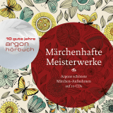 Hörbuchcover von Märchenhafte Meisterwerke: Argons schönste Märchenaufnahmen von Ludwig Bechstein
