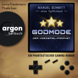 Hörbuchcover von Godmode. Der Videospiel-Prophet: Ein phantastischer Gaming-Roman von Manuel Schmitt