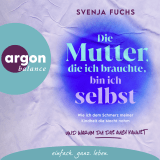 Die Mutter, die ich brauchte, bin ich selbst