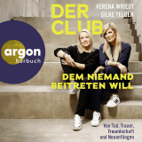 Hörbuchcover von Der Club, dem niemand beitreten will: Von Tod, Trauer, Freundschaft und Neuanfängen von Silke Telgen
