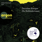 Hörbuchcover von Die Holländerinnen von Dorothee Elmiger