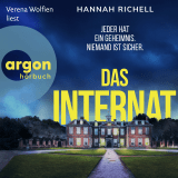 Hörbuchcover von Das Internat: Jeder hat ein Geheimnis. Niemand ist sicher. von Hannah Richell