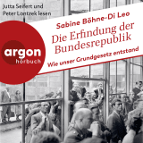 Hörbuchcover von Die Erfindung der Bundesrepublik: Wie unser Grundgesetz entstand von Sabine Böhne-Di Leo