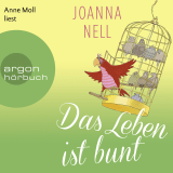 Hörbuchcover von Das Leben ist bunt von Joanna Nell