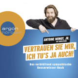 Vertrauen Sie mir, ich tu's ja auch