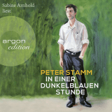 Hörbuchcover von In einer dunkelblauen Stunde: Roman von Peter Stamm