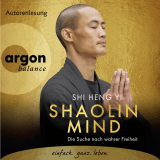 Hörbuchcover von Shaolin Mind: Die Suche nach wahrer Freiheit von Shi Heng Yi