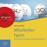 Hörbuchcover von Mitarbeitertypen: und wie Sie mit ihnen zusammenarbeiten von Anja von Kanitz