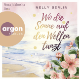 Hörbuchcover von Wo die Sonne auf den Wellen tanzt von Nelly Berlin