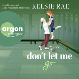Hörbuchcover von Don't let me go von Kelsie Rae