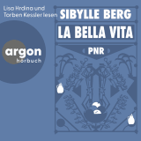 Hörbuchcover von PNR: La Bella Vita von Sibylle Berg
