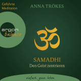 Hörbuchcover von Samadhi: Den Geist befreien. Yoga-Meditationen von Anna Trökes
