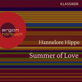 Hörbuchcover von Summer of Love: Lange Haare, freie Liebe - der Sommer der bunten Revolution von Elke Koska