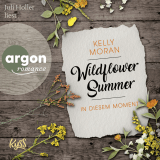 Hörbuchcover von Wildflower Summer 2: In diesem Moment  von Juli Holler