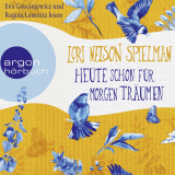 Hörbuchcover von Heute schon für morgen träumen von Lori Nelson Spielman