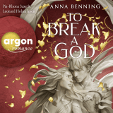 Hörbuchcover von To Break a God von Anna Benning