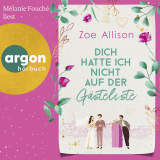 Hörbuchcover von Dich hatte ich nicht auf der Gästeliste von Zoe Allison