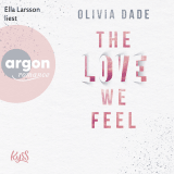 Hörbuchcover von The Love we feel von Olivia Dade