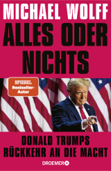 Buchcover von Alles oder nichts: Donald Trumps Rückkehr an die Macht von Monika Köpfer