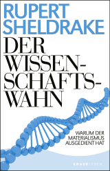 Buchcover von Der Wissenschaftswahn: Warum der Materialismus ausgedient hat von Rupert Sheldrake