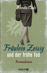 Buchcover von Fräulein Zeisig und der frühe Tod: Kriminalroman von Kerstin Cantz