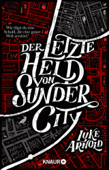 Buchcover von Der letzte Held von Sunder City von Luke Arnold