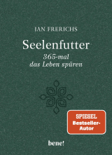 Seelenfutter – 365-mal das Leben spüren