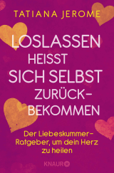 Loslassen heißt sich selbst zurückbekommen