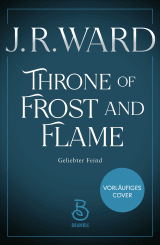 Buchcover von Throne of Frost and Flame: Geliebter Feind von J. R. Ward