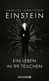 Buchcover von Einstein: Ein Leben in 99 Teilchen von Samuel Graydon