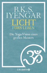 Buchcover von Licht fürs Leben: Die Yoga-Vision eines großen Meisters von B. K. S. Iyengar