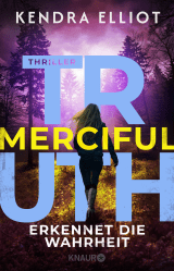 Buchcover von Merciful Truth - Erkennet die Wahrheit von Kendra Elliot