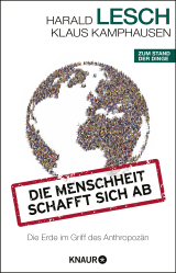 Buchcover von Die Menschheit schafft sich ab: Die Erde im Griff des Anthropozän von Harald Lesch