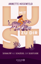 Buchcover von Mit Lust zu dir: Sexualität als Schlüssel zur Selbstliebe von Dr. Annette Hosenfeld