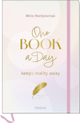 Mein Buchjournal. One Book a Day keeps reality away