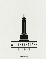 Buchcover von Wolkenkratzer: Die höchsten Gebäude der Welt von Zack Scott