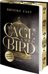 To Cage a Wild Bird