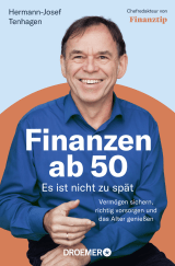 Buchcover von Finanzen ab 50: Es ist nicht zu spät: Vermögen sichern, richtig vorsorgen und das Alter genießen von Hermann-Josef Tenhagen