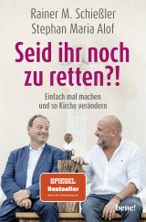 Buchcover von Seid ihr noch zu retten?!: Einfach mal machen und so Kirche verändern von Stephan Maria Alof