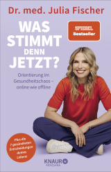 Buchcover von „Was stimmt denn jetzt?“: Orientierung im Gesundheitschaos - online wie offline von Dr. med. Julia Fischer